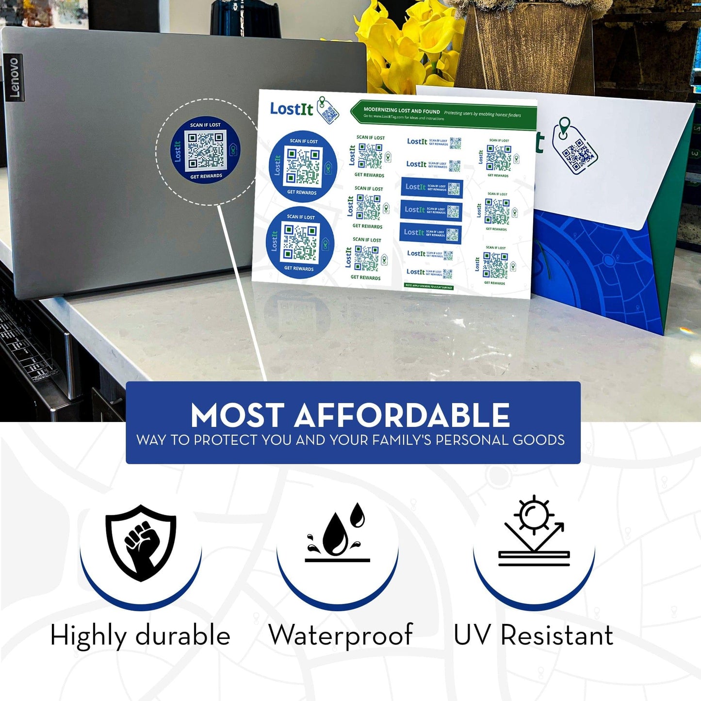 LostIt Tag is the most affordable way to protect you and your family’s personal goods. The stickers are highly durable, Waterproof, and UV resistant.